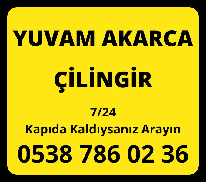 Yuvam Akarca Çilingir 7/24 Acil Hizmet Numarası